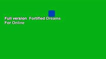 Full version  Fortified Dreams  For Online