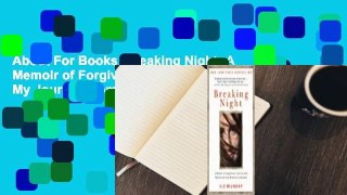 About For Books  Breaking Night: A Memoir of Forgiveness, Survival, and My Journey from Homeless