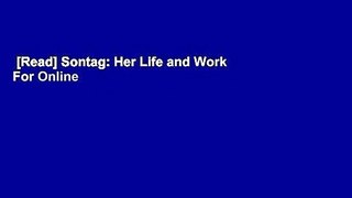 [Read] Sontag: Her Life and Work  For Online