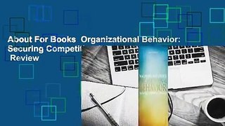 About For Books  Organizational Behavior: Securing Competitive Advantage  Review