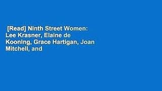 [Read] Ninth Street Women: Lee Krasner, Elaine de Kooning, Grace Hartigan, Joan Mitchell, and