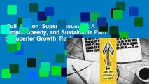 Full Version  Superconsumers: A Simple, Speedy, and Sustainable Path to Superior Growth  Review