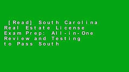 [Read] South Carolina Real Estate License Exam Prep: All-in-One Review and Testing to Pass South