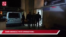 İzmir merkez 43 İlde eş zamanlı FETÖ/PDY operasyon