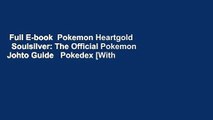 Full E-book  Pokemon Heartgold   Soulsilver: The Official Pokemon Johto Guide   Pokedex [With