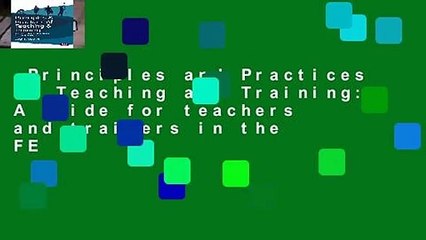Principles and Practices of Teaching and Training: A guide for teachers and trainers in the FE