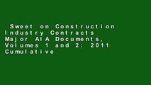 Sweet on Construction Industry Contracts Major AIA Documents, Volumes 1 and 2: 2011 Cumulative