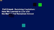 Full E-book  Surviving Capitalism: How We Learned to Live with the Market and Remained Almost