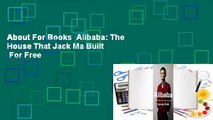 About For Books  Alibaba: The House That Jack Ma Built  For Free