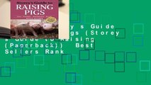 [Read] Storey s Guide to Raising Pigs (Storey s Guide to Raising (Paperback))  Best Sellers Rank