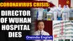 Coronavirus Crisis: Director of Wuhan hospital dies from Virus, death toll crosses 1800 | Oneindia