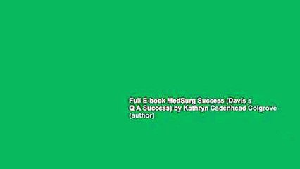 Full E-book MedSurg Success (Davis s Q A Success) by Kathryn Cadenhead Colgrove (author)