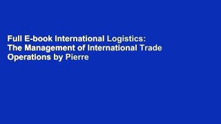 Full E-book International Logistics: The Management of International Trade Operations by Pierre A.