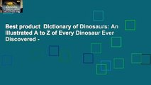 Best product  Dictionary of Dinosaurs: An Illustrated A to Z of Every Dinosaur Ever Discovered -