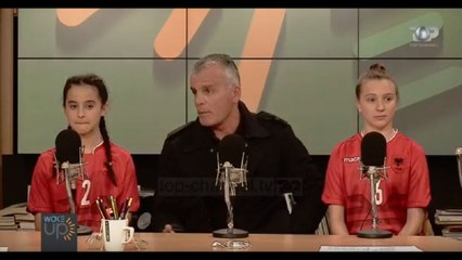 Wake Up/ Agustin Kola pas suksesit të femrave në UEFA: Mbështetini këto vajza të talentuara