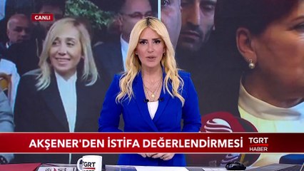 Meral Akşener'den İstifa Değerlendirmesi