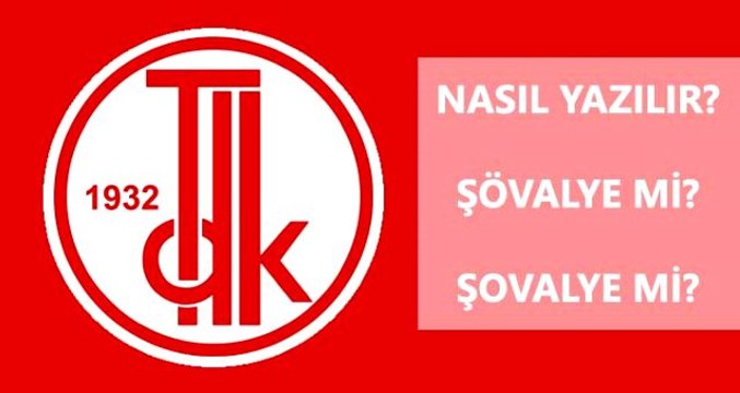 Şövalye nasıl yazılır? TDK'ya göre şövalye mi, şovalye mi?