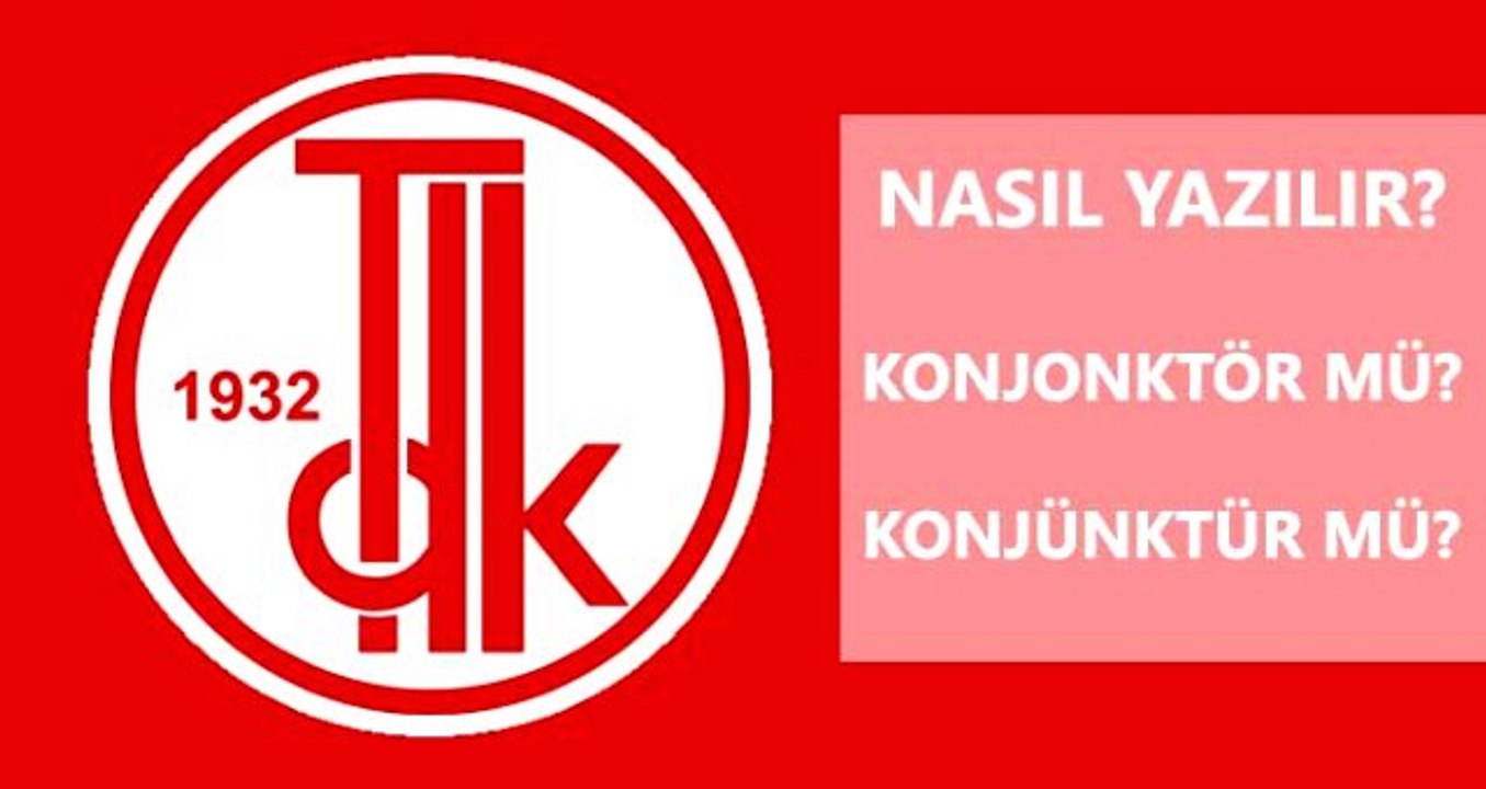 Konjonktür nasıl yazılır? TDK'ya göre konjonktür mü, konjonktör mü?