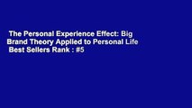 The Personal Experience Effect: Big Brand Theory Applied to Personal Life  Best Sellers Rank : #5