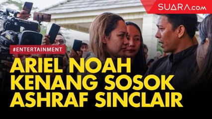 Datang Melayat, Ariel NOAH Kenang Sosok Ashraf Sinclair