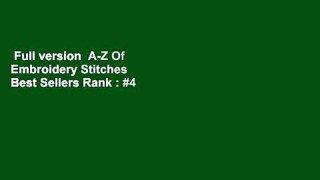 Full version  A-Z Of Embroidery Stitches  Best Sellers Rank : #4