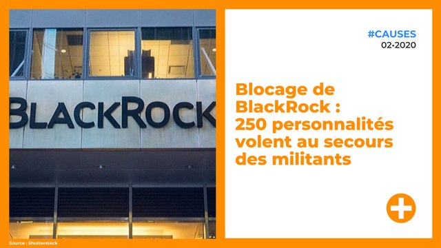 Blocage de BlackRock : 250 personnalités volent au secours des militants
