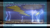 God is not a thunder, but the strength of his thunderbolt, can electrocute enemies! [Quotes and Poems]