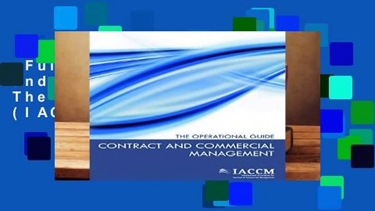 Full version  Contract and Commercial Management: The Operational Guide (IACCM Series. Business