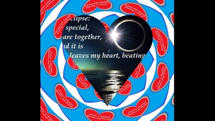 Our love is like an eclipse: It is beautiful and special! [Quotes and Poems]