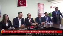 Yalova chp'li torun belediyedeki zimmet olayını ortaya çıkaran başkan salman ve ekibi