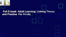Full E-book  Adult Learning: Linking Theory and Practice  For Kindle