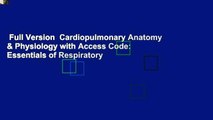 Full Version  Cardiopulmonary Anatomy & Physiology with Access Code: Essentials of Respiratory