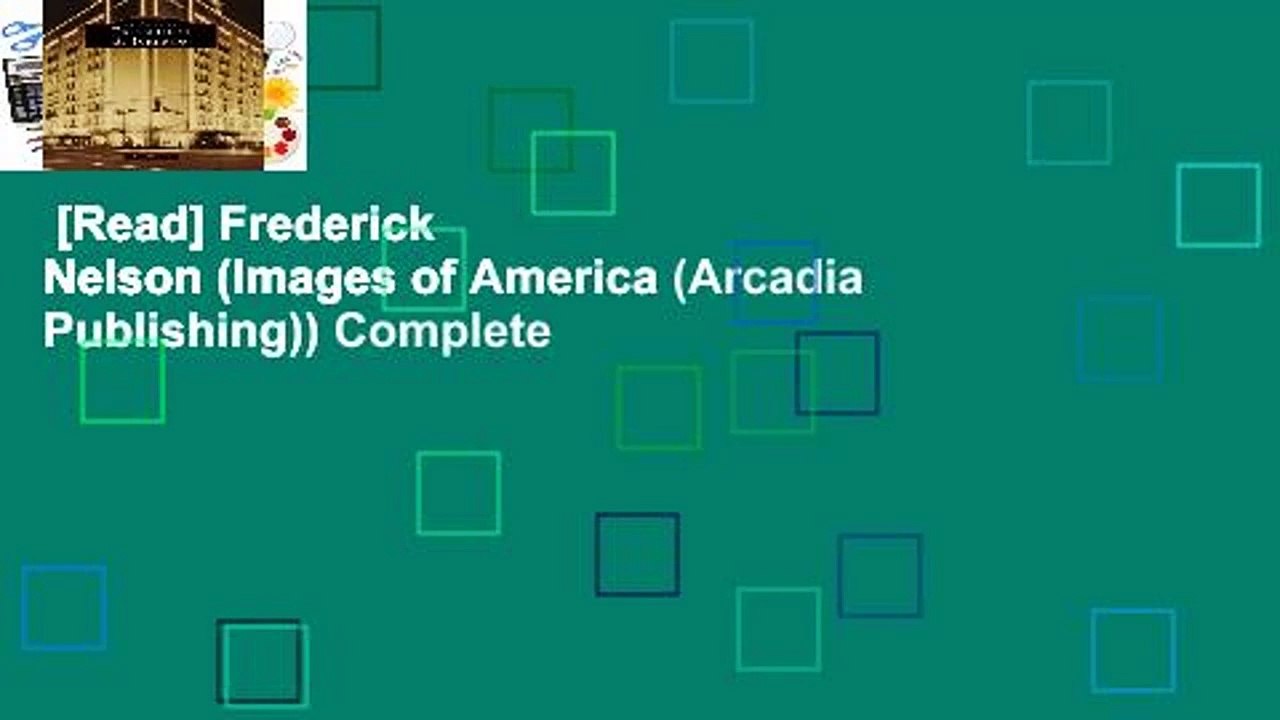 [Read] Frederick   Nelson (Images of America (Arcadia Publishing)) Complete