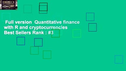 Full version  Quantitative finance with R and cryptocurrencies  Best Sellers Rank : #3