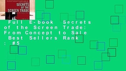 Full E-book  Secrets of the Screen Trade: From Concept to Sale  Best Sellers Rank : #5