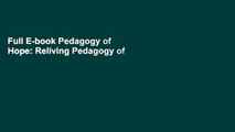 Full E-book Pedagogy of Hope: Reliving Pedagogy of the Oppressed by Paulo Freire