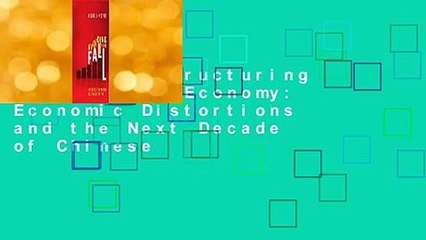 [Read] Restructuring the Chinese Economy: Economic Distortions and the Next Decade of Chinese