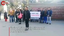 Üniversitede iş cinayeti protestosu