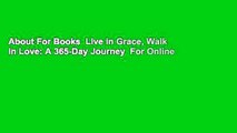 About For Books  Live in Grace, Walk in Love: A 365-Day Journey  For Online