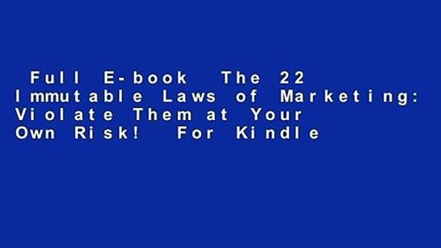 Full E-book The 22 Immutable Laws of Marketing: Violate Them at Your Own Risk! For Kindle
