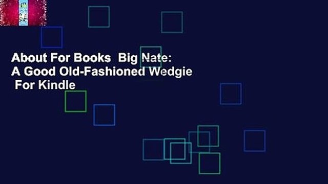 About For Books Big Nate: A Good Old-Fashioned Wedgie For Kindle