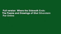 Full version  Where the Sidewalk Ends: The Poems and Drawings of Shel Silverstein  For Online