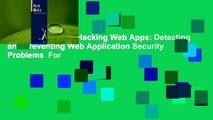 About For Books  Hacking Web Apps: Detecting and Preventing Web Application Security Problems  For