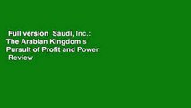 Full version  Saudi, Inc.: The Arabian Kingdom s Pursuit of Profit and Power  Review
