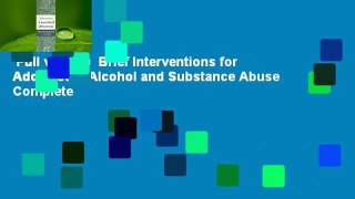 Full version  Brief Interventions for Adolescent Alcohol and Substance Abuse Complete