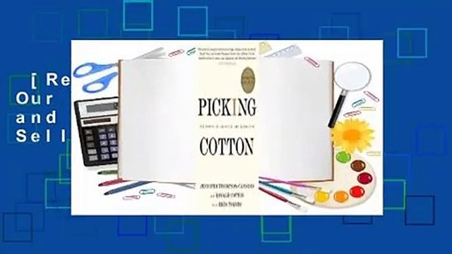 [Read] Picking Cotton: Our Memoir of Injustice and Redemption Best Sellers Rank : #1