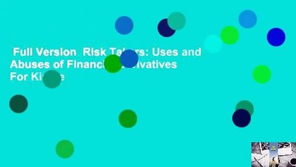 Full Version  Risk Takers: Uses and Abuses of Financial Derivatives  For Kindle