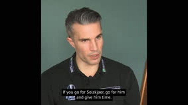 If United want Solskjaer, they must give him time - Van Persie