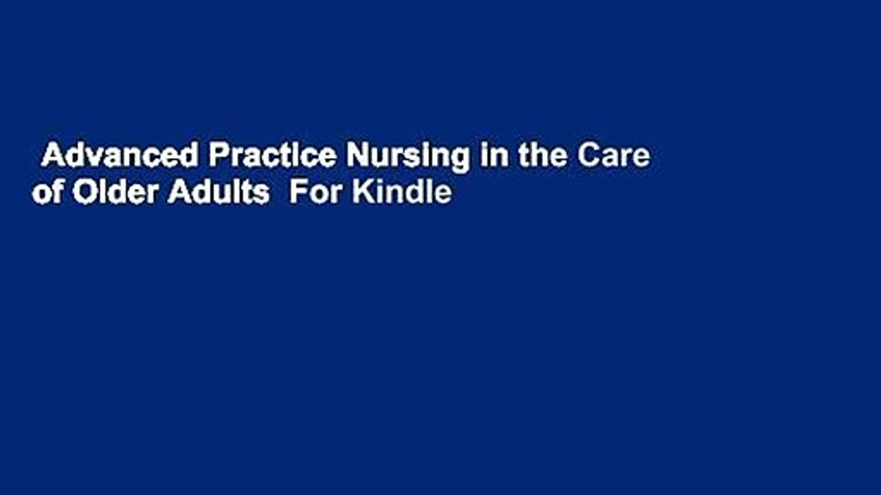 Advanced Practice Nursing in the Care of Older Adults  For Kindle