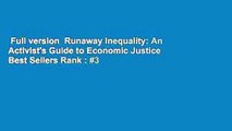 Full version  Runaway Inequality: An Activist's Guide to Economic Justice  Best Sellers Rank : #3